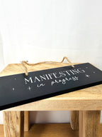 Manifesting In Progress Hanging Sign
